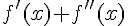 f'(x) + f''(x)